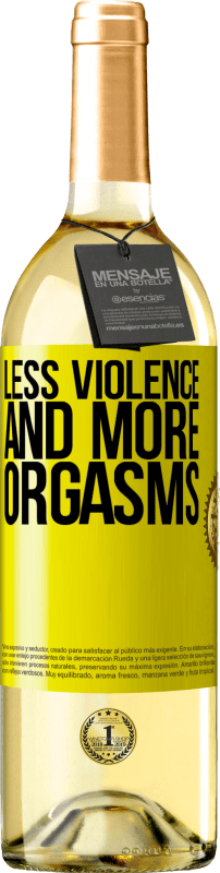 29,95 € | White Wine WHITE Edition Less violence and more orgasms Yellow Label. Customizable label Young wine Harvest 2024 Verdejo