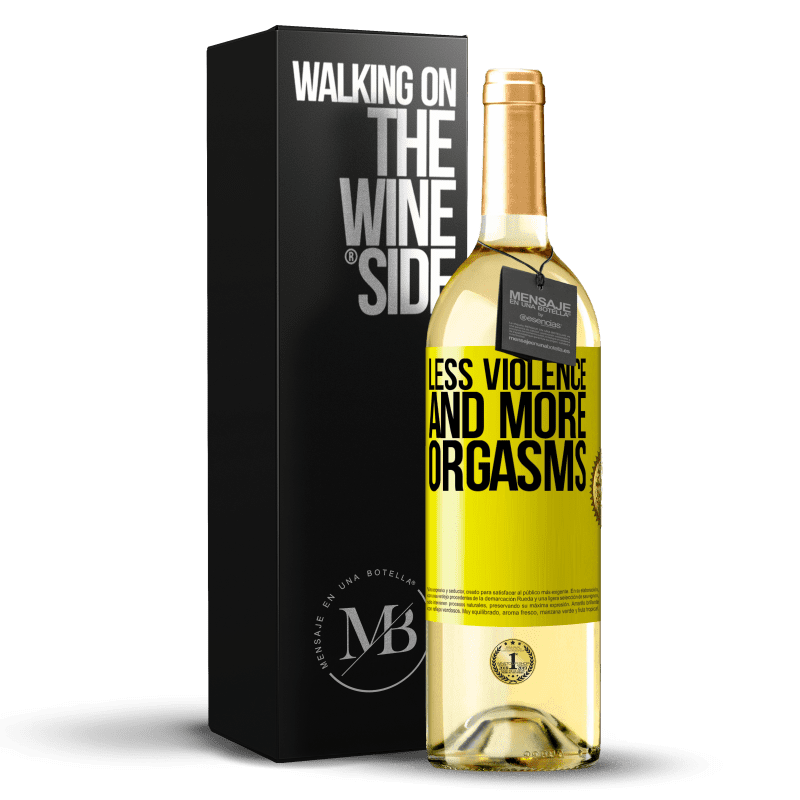 29,95 € Free Shipping | White Wine WHITE Edition Less violence and more orgasms Yellow Label. Customizable label Young wine Harvest 2025 Verdejo