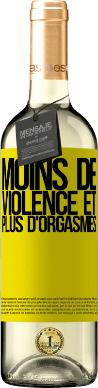 29,95 € | Vin blanc Édition WHITE Moins de violence et plus d'orgasmes Étiquette Jaune. Étiquette personnalisable Vin jeune Récolte 2024 Verdejo