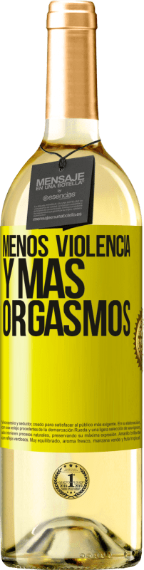 29,95 € | Vino Blanco Edición WHITE Menos violencia y más orgasmos Etiqueta Amarilla. Etiqueta personalizable Vino joven Cosecha 2024 Verdejo