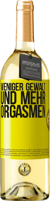 29,95 € Kostenloser Versand | Weißwein WHITE Ausgabe Weniger Gewalt und mehr Orgasmen Gelbes Etikett. Anpassbares Etikett Junger Wein Ernte 2023 Verdejo