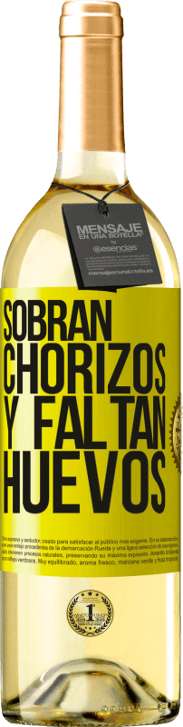 29,95 € | Vino Blanco Edición WHITE Sobran chorizos y faltan huevos Etiqueta Amarilla. Etiqueta personalizable Vino joven Cosecha 2024 Verdejo