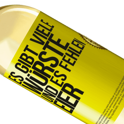 Einzigartige und Persönliche Ausdrücke. «Es gibt viele Würste und es fehlen Eier» WHITE Ausgabe