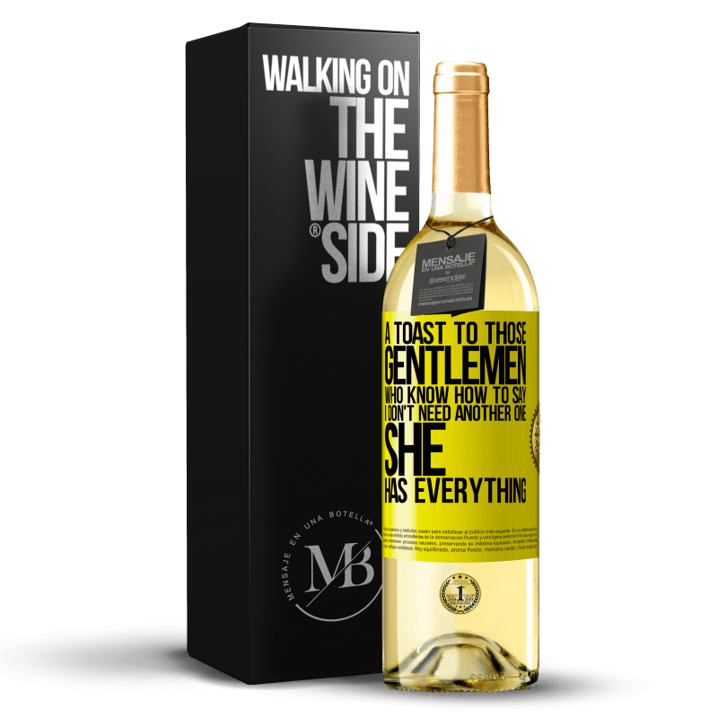 29,95 € Free Shipping | White Wine WHITE Edition A toast to those gentlemen who know how to say I don't need another one, she has everything Yellow Label. Customizable label Young wine Harvest 2024 Verdejo