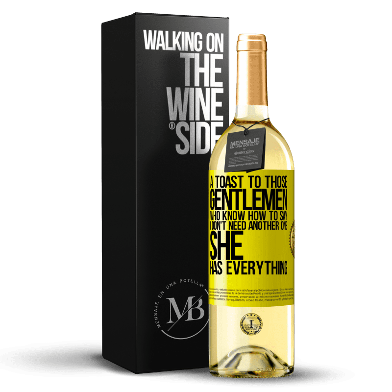 29,95 € Free Shipping | White Wine WHITE Edition A toast to those gentlemen who know how to say I don't need another one, she has everything Yellow Label. Customizable label Young wine Harvest 2025 Verdejo