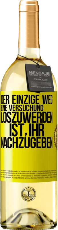 29,95 € | Weißwein WHITE Ausgabe Der einzige Weg, eine Versuchung loszuwerden, ist, ihr nachzugeben Gelbes Etikett. Anpassbares Etikett Junger Wein Ernte 2024 Verdejo