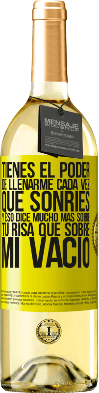 «Tienes el poder de llenarme cada vez que sonríes, y eso dice mucho más sobre tu risa que sobre mi vacío» Edición WHITE