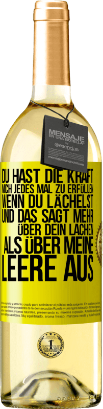 29,95 € | Weißwein WHITE Ausgabe Du hast die Kraft, mich jedes Mal zu erfüllen, wenn du lächelst, und das sagt mehr über dein Lachen als über meine Leere aus Gelbes Etikett. Anpassbares Etikett Junger Wein Ernte 2024 Verdejo