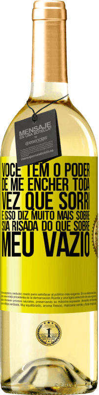 29,95 € | Vinho branco Edição WHITE Você tem o poder de me encher toda vez que sorri, e isso diz muito mais sobre sua risada do que sobre meu vazio Etiqueta Amarela. Etiqueta personalizável Vinho jovem Colheita 2024 Verdejo