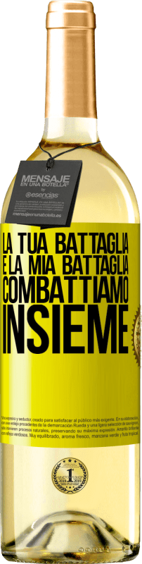 29,95 € | Vino bianco Edizione WHITE La tua battaglia è la mia battaglia. Combattiamo insieme Etichetta Gialla. Etichetta personalizzabile Vino giovane Raccogliere 2024 Verdejo