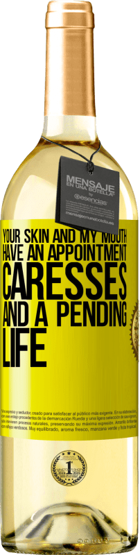 29,95 € 免费送货 | 白葡萄酒 WHITE版 您的皮肤和嘴巴有约会，抚摸和等待的生命 黄色标签. 可自定义的标签 青年酒 收成 2025 Verdejo