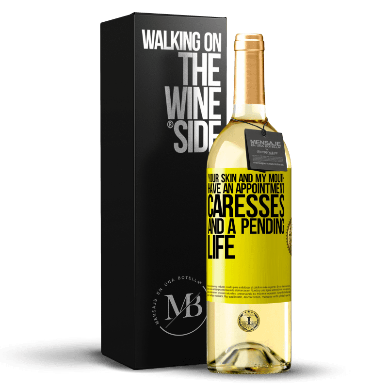 29,95 € Free Shipping | White Wine WHITE Edition Your skin and my mouth have an appointment, caresses, and a pending life Yellow Label. Customizable label Young wine Harvest 2023 Verdejo