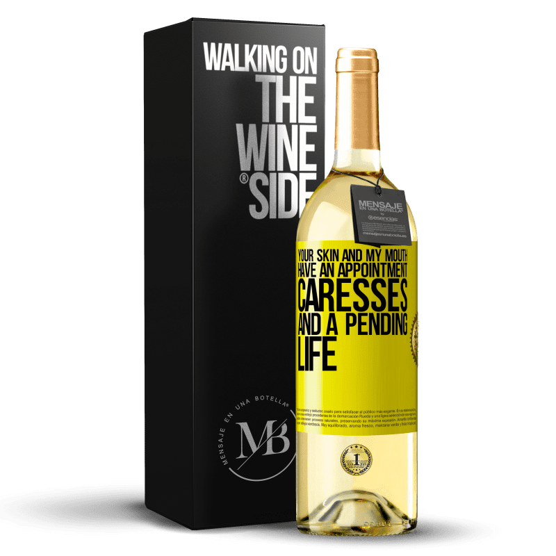 29,95 € Free Shipping | White Wine WHITE Edition Your skin and my mouth have an appointment, caresses, and a pending life Yellow Label. Customizable label Young wine Harvest 2024 Verdejo