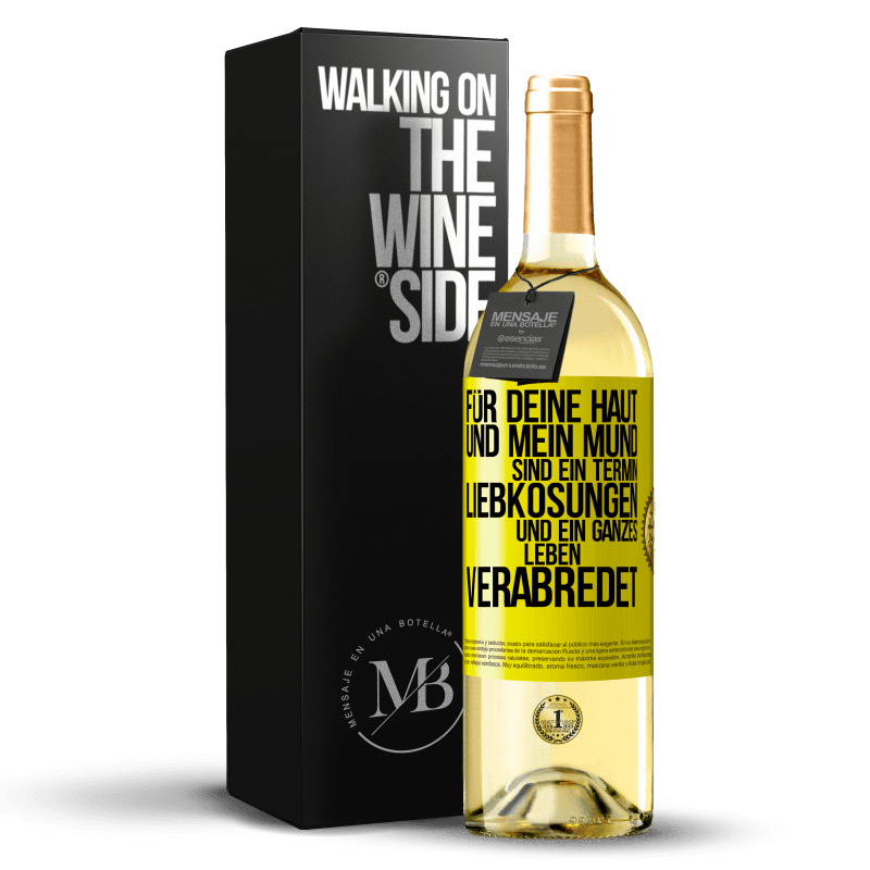 29,95 € Kostenloser Versand | Weißwein WHITE Ausgabe Für deine Haut und mein Mund sind ein Termin, Liebkosungen und ein ganzes Leben verabredet Gelbes Etikett. Anpassbares Etikett Junger Wein Ernte 2023 Verdejo