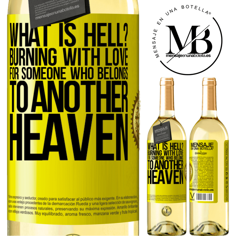 29,95 € Free Shipping | White Wine WHITE Edition what is hell? Burning with love for someone who belongs to another heaven Yellow Label. Customizable label Young wine Harvest 2022 Verdejo