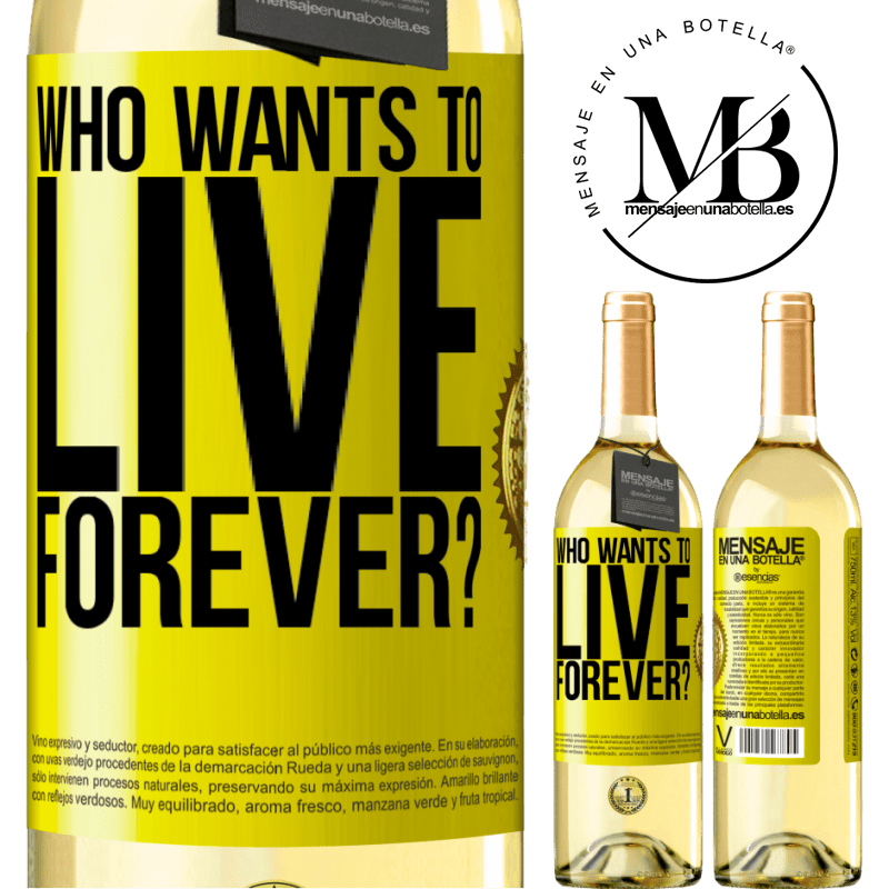 29,95 € Free Shipping | White Wine WHITE Edition who wants to live forever? Yellow Label. Customizable label Young wine Harvest 2022 Verdejo