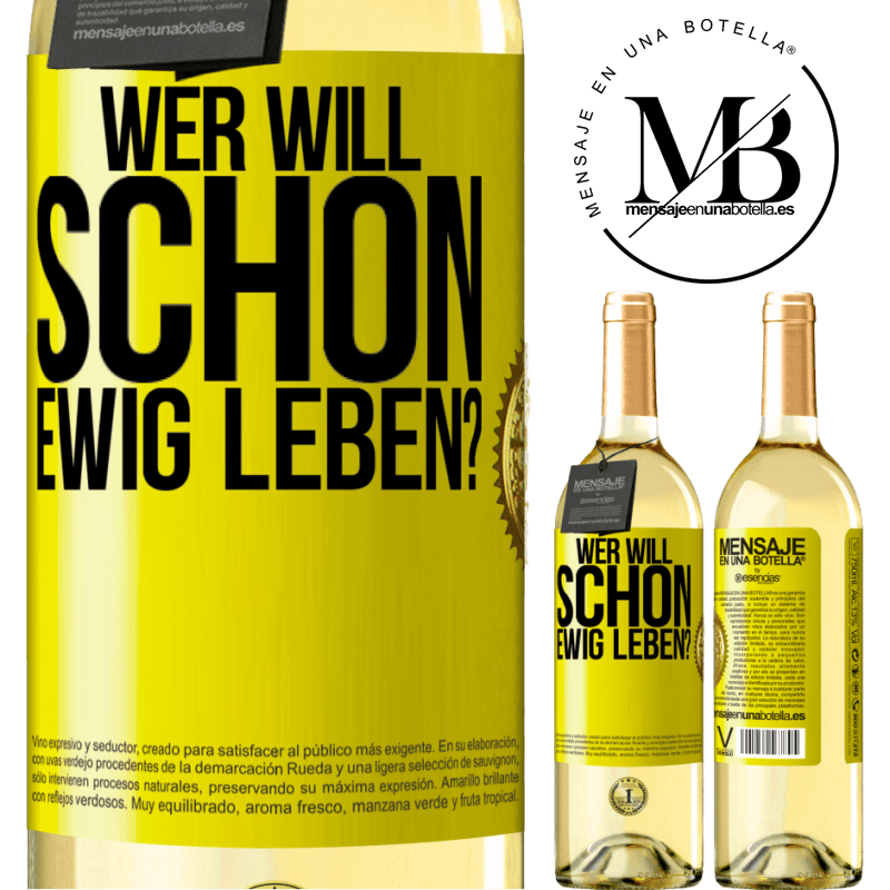 29,95 € Kostenloser Versand | Weißwein WHITE Ausgabe Wer will schon ewig leben? Gelbes Etikett. Anpassbares Etikett Junger Wein Ernte 2023 Verdejo