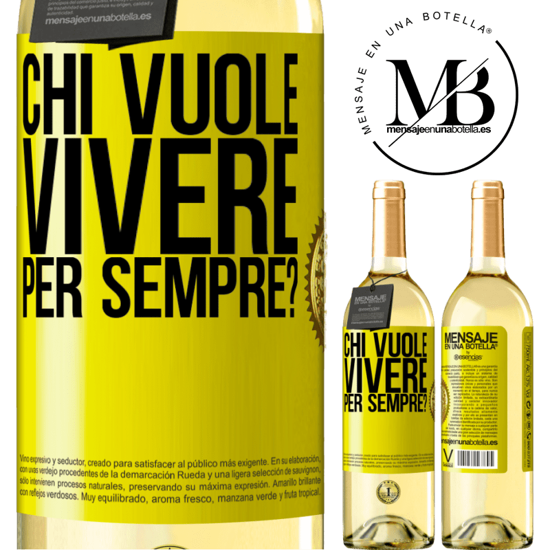 29,95 € Spedizione Gratuita | Vino bianco Edizione WHITE chi vuole vivere per sempre? Etichetta Gialla. Etichetta personalizzabile Vino giovane Raccogliere 2025 Verdejo