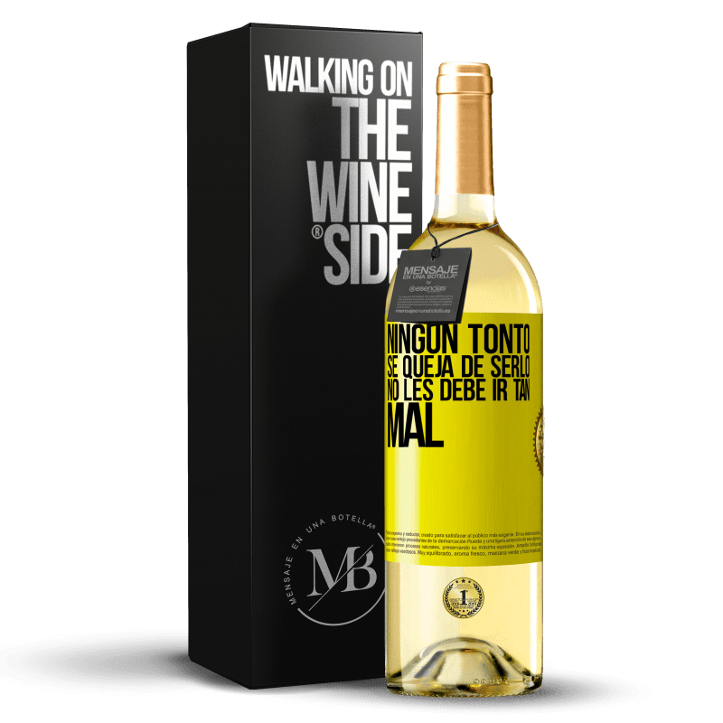 29,95 € Envío gratis | Vino Blanco Edición WHITE Ningún tonto se queja de serlo. No les debe ir tan mal Etiqueta Amarilla. Etiqueta personalizable Vino joven Cosecha 2024 Verdejo