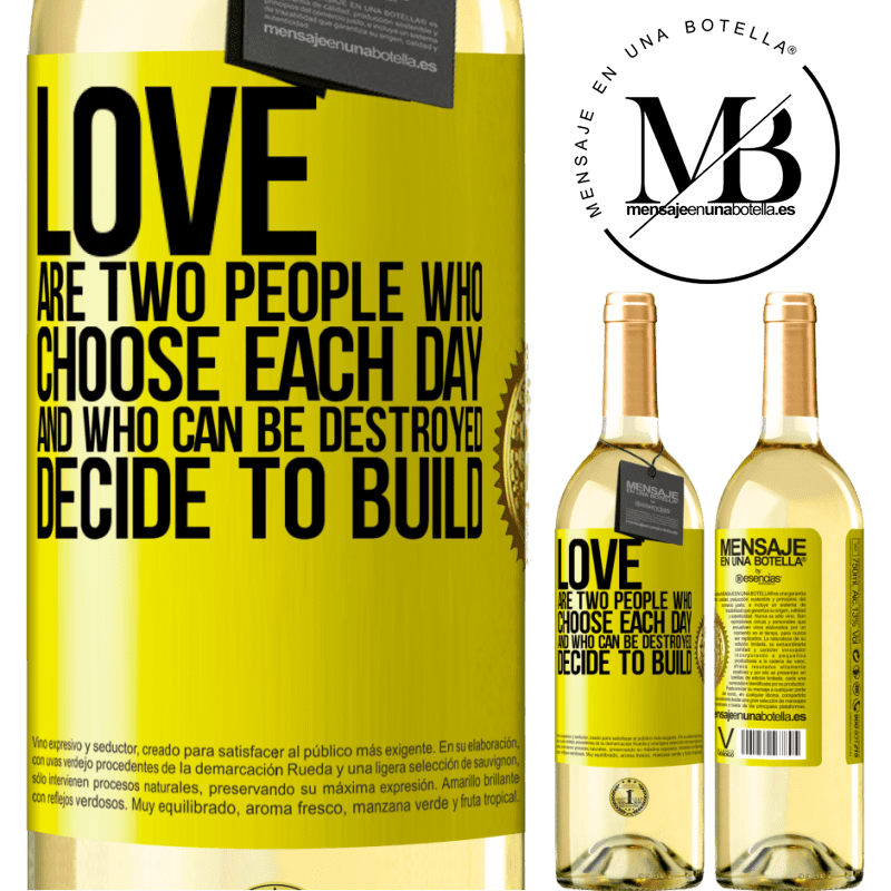 29,95 € Free Shipping | White Wine WHITE Edition Love are two people who choose each day, and who can be destroyed, decide to build Yellow Label. Customizable label Young wine Harvest 2022 Verdejo