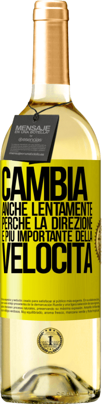 Spedizione Gratuita | Vino bianco Edizione WHITE Cambia, anche lentamente, perché la direzione è più importante della velocità Etichetta Gialla. Etichetta personalizzabile Vino giovane Raccogliere 2023 Verdejo