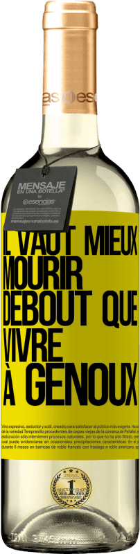 «Il vaut mieux mourir debout que vivre à genoux» Édition WHITE
