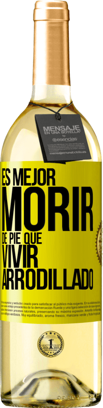 29,95 € Envío gratis | Vino Blanco Edición WHITE Es mejor morir de pie que vivir arrodillado Etiqueta Amarilla. Etiqueta personalizable Vino joven Cosecha 2024 Verdejo