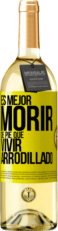 29,95 € Envío gratis | Vino Blanco Edición WHITE Es mejor morir de pie que vivir arrodillado Etiqueta Amarilla. Etiqueta personalizable Vino joven Cosecha 2025 Verdejo