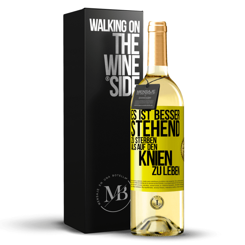 29,95 € Kostenloser Versand | Weißwein WHITE Ausgabe Es ist besser stehend zu sterben, als auf den Knien zu leben Gelbes Etikett. Anpassbares Etikett Junger Wein Ernte 2023 Verdejo