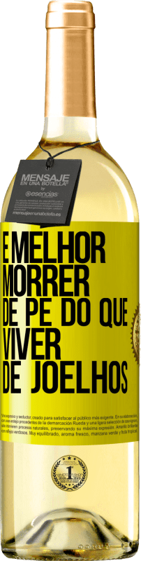 29,95 € | Vinho branco Edição WHITE É melhor morrer de pé do que viver de joelhos Etiqueta Amarela. Etiqueta personalizável Vinho jovem Colheita 2025 Verdejo