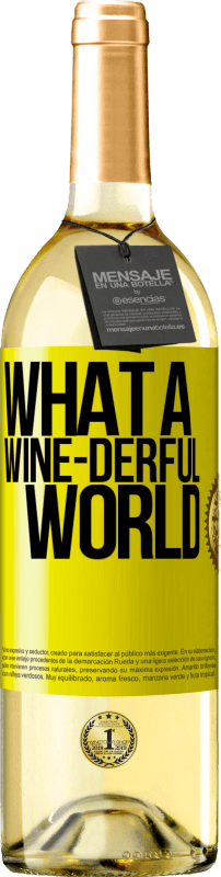 29,95 € Бесплатная доставка | Белое вино Издание WHITE What a wine-derful world Желтая этикетка. Настраиваемая этикетка Молодое вино Урожай 2023 Verdejo