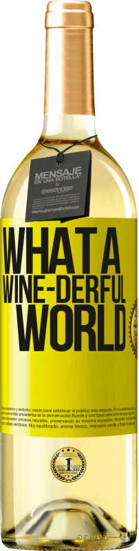 29,95 € Envío gratis | Vino Blanco Edición WHITE What a wine-derful world Etiqueta Amarilla. Etiqueta personalizable Vino joven Cosecha 2024 Verdejo