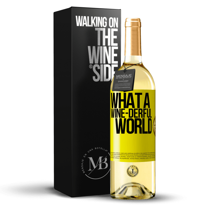 29,95 € Envío gratis | Vino Blanco Edición WHITE What a wine-derful world Etiqueta Amarilla. Etiqueta personalizable Vino joven Cosecha 2024 Verdejo