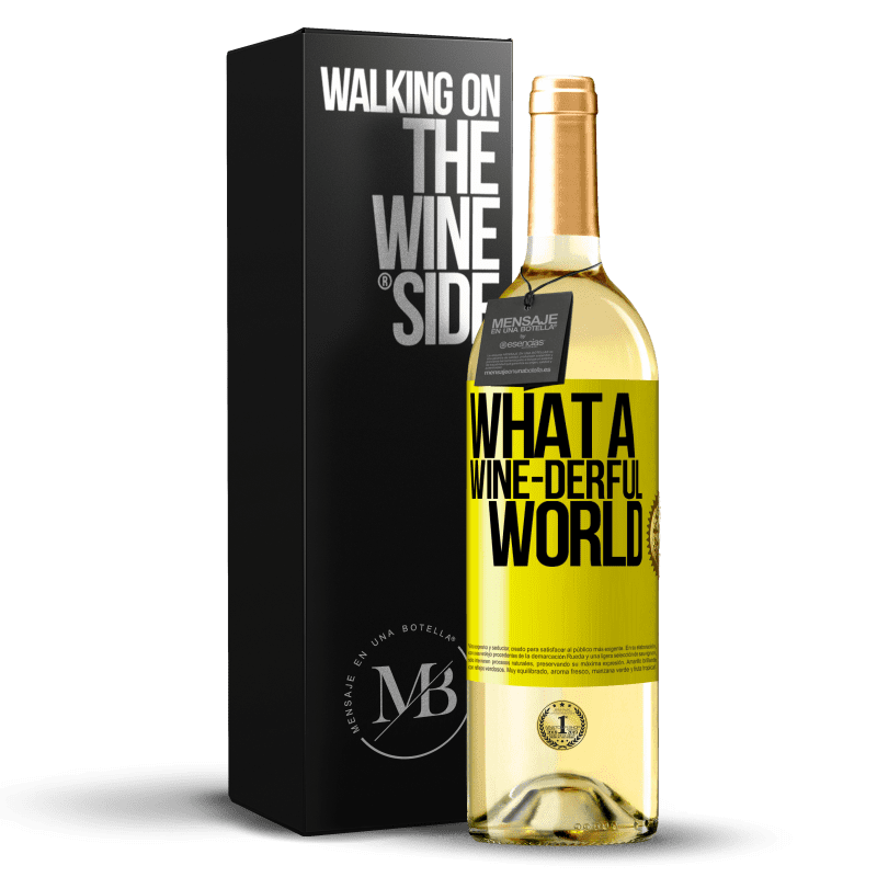 29,95 € Envío gratis | Vino Blanco Edición WHITE What a wine-derful world Etiqueta Amarilla. Etiqueta personalizable Vino joven Cosecha 2025 Verdejo