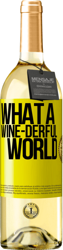 29,95 € Spedizione Gratuita | Vino bianco Edizione WHITE What a wine-derful world Etichetta Gialla. Etichetta personalizzabile Vino giovane Raccogliere 2023 Verdejo