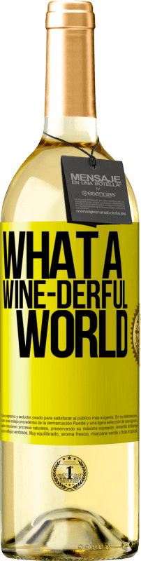 29,95 € | Vino bianco Edizione WHITE What a wine-derful world Etichetta Gialla. Etichetta personalizzabile Vino giovane Raccogliere 2024 Verdejo