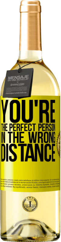 «You're the perfect person in the wrong distance» WHITE Edition
