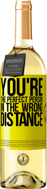29,95 € | White Wine WHITE Edition You're the perfect person in the wrong distance Yellow Label. Customizable label Young wine Harvest 2025 Verdejo