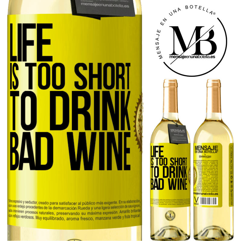 29,95 € Free Shipping | White Wine WHITE Edition Life is too short to drink bad wine Yellow Label. Customizable label Young wine Harvest 2022 Verdejo
