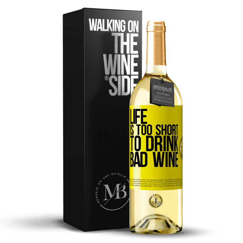 29,95 € Free Shipping | White Wine WHITE Edition Life is too short to drink bad wine Yellow Label. Customizable label Young wine Harvest 2025 Verdejo