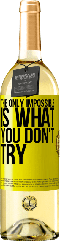 29,95 € Free Shipping | White Wine WHITE Edition The only impossible is what you don't try Yellow Label. Customizable label Young wine Harvest 2025 Verdejo