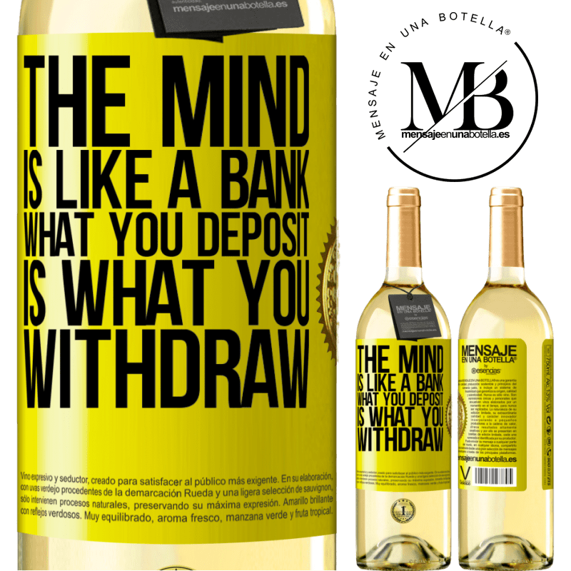 29,95 € Free Shipping | White Wine WHITE Edition The mind is like a bank. What you deposit is what you withdraw Yellow Label. Customizable label Young wine Harvest 2022 Verdejo