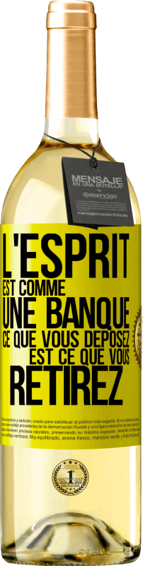 29,95 € | Vin blanc Édition WHITE L'esprit est comme une banque. Ce que vous déposez est ce que vous retirez Étiquette Jaune. Étiquette personnalisable Vin jeune Récolte 2024 Verdejo