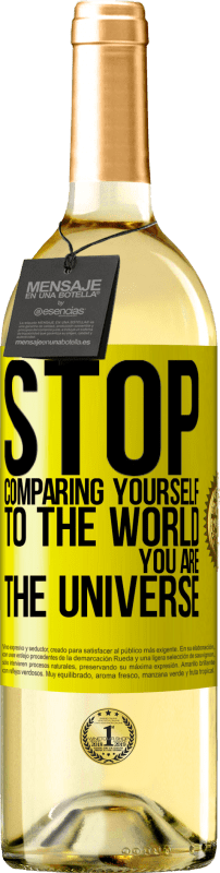 29,95 € Free Shipping | White Wine WHITE Edition Stop comparing yourself to the world, you are the universe Yellow Label. Customizable label Young wine Harvest 2025 Verdejo