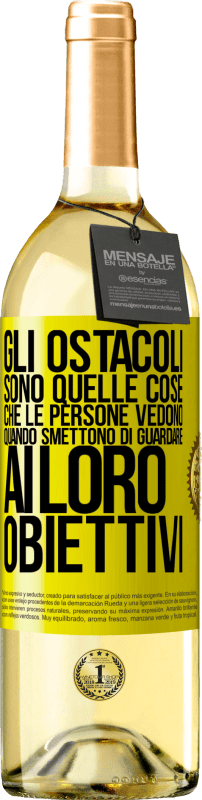 29,95 € | Vino bianco Edizione WHITE Gli ostacoli sono quelle cose che le persone vedono quando smettono di guardare ai loro obiettivi Etichetta Gialla. Etichetta personalizzabile Vino giovane Raccogliere 2024 Verdejo