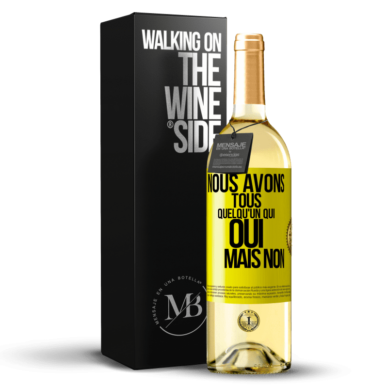 29,95 € Envoi gratuit | Vin blanc Édition WHITE Nous avons tous quelqu'un qui oui mais non Étiquette Jaune. Étiquette personnalisable Vin jeune Récolte 2025 Verdejo