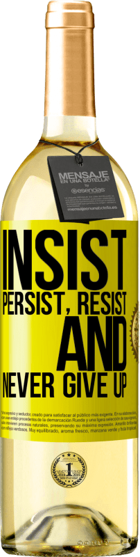 29,95 € Free Shipping | White Wine WHITE Edition Insist, persist, resist, and never give up Yellow Label. Customizable label Young wine Harvest 2025 Verdejo