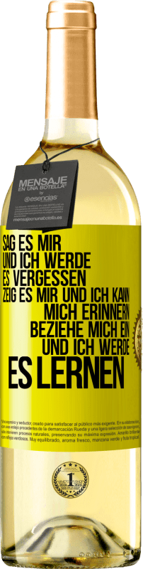 29,95 € | Weißwein WHITE Ausgabe Sag es mir und ich werde es vergessen. Zeig es mir und ich kann mich erinnern. Beziehe mich ein und ich werde es lernen Gelbes Etikett. Anpassbares Etikett Junger Wein Ernte 2024 Verdejo