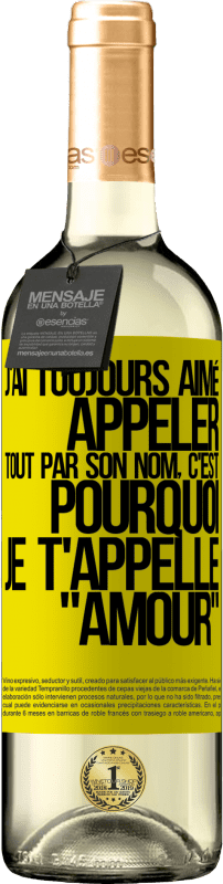 29,95 € Envoi gratuit | Vin blanc Édition WHITE J'ai toujours aimé appeler tout par son nom, c'est pourquoi je t'appelle amour Étiquette Jaune. Étiquette personnalisable Vin jeune Récolte 2025 Verdejo
