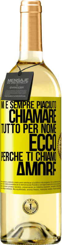 29,95 € | Vino bianco Edizione WHITE Mi è sempre piaciuto chiamare tutto per nome, ecco perché ti chiamo amore Etichetta Gialla. Etichetta personalizzabile Vino giovane Raccogliere 2024 Verdejo